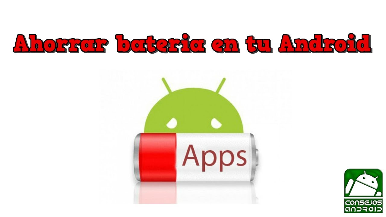 Como ahorrar bateria y controlar las aplicaciones que mas bateria consumen