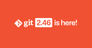 Orange rectangle with the Git logo and white text overlaid, which reads "Git 2.46 is here!"
