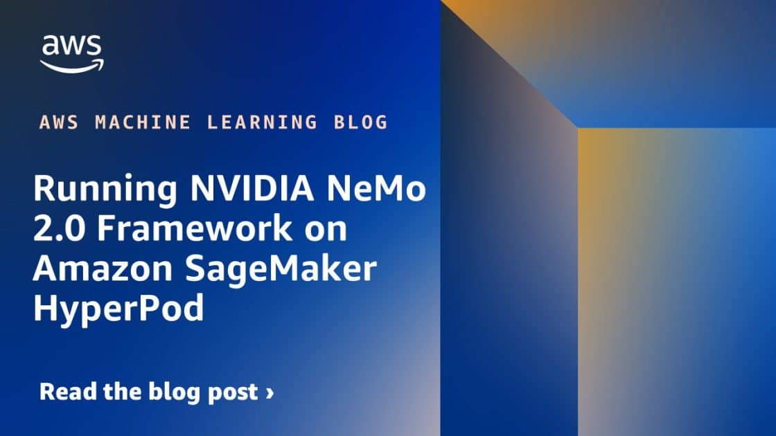 Ejecutando El Framework NVIDIA NeMo 2.0 en Amazon SageMaker HyperPod