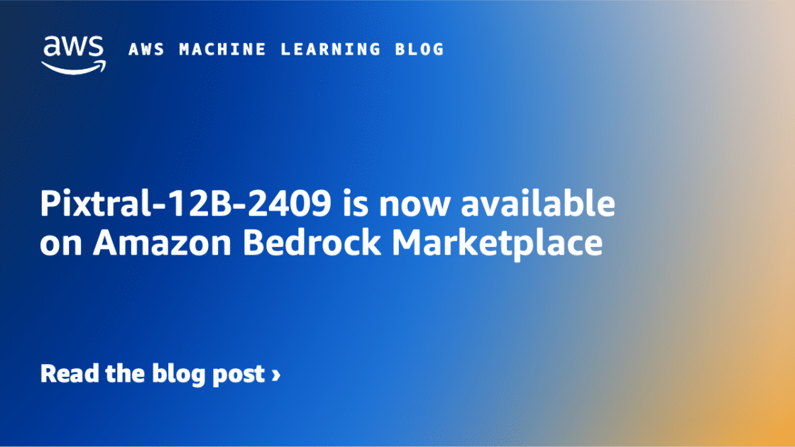 Pixtral-12B-2409 Ya Disponible en el Mercado de Amazon Bedrock