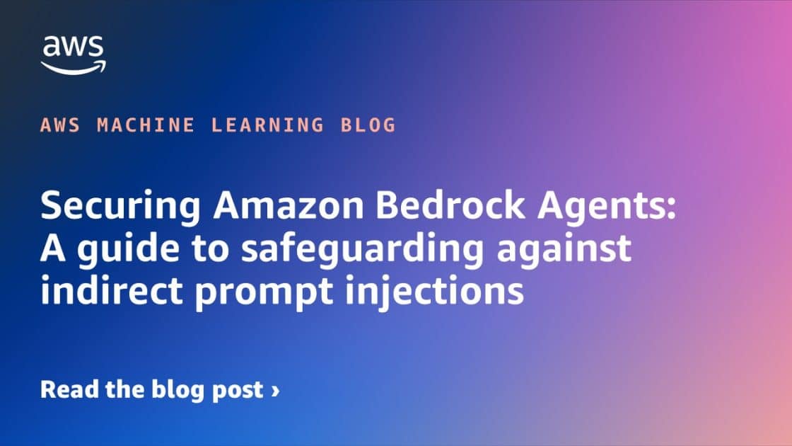 Proteger a los Agentes de Amazon Bedrock: Guía Contra Inyecciones de Prompts Indirectas